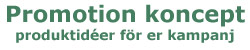Promotion koncept - idéer för er kampanj